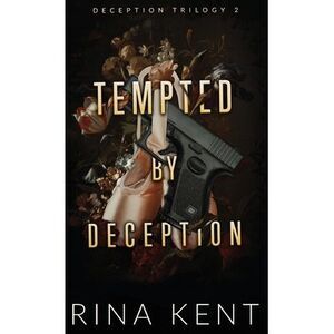 Tempted by Deception: Special Edition Print -- Rina Kent